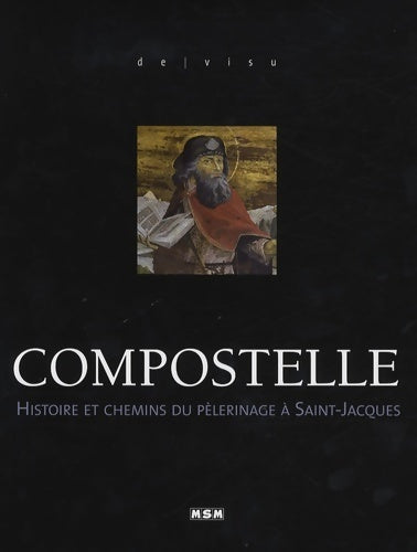 Livrenpoche : Compostelle : Histoire et chemins du pèlerinage à saint-jacques - Julie Roux-Perino - Livre