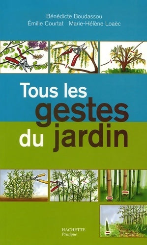 Tous les gestes du jardin - Bénédicte Boudassou - Livre