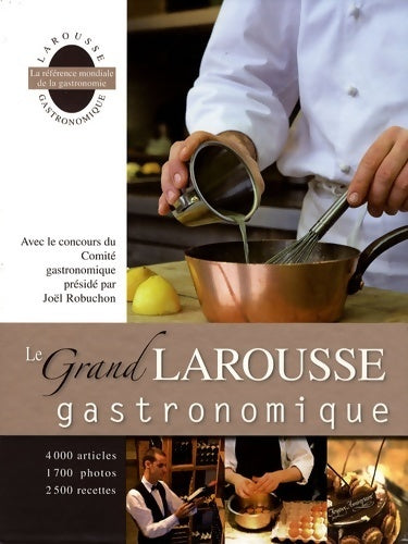 Le grand Larousse gastronomique - Présidé Par Joël Robuchon Comité Gastronomique - Livre