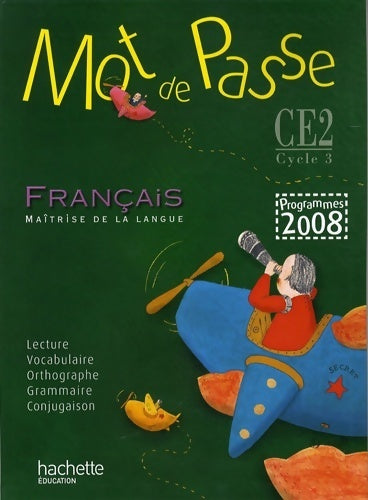 Livrenpoche : Mot de passe français CE2 - livre de l'élève - ed. 2009 - Xavier Knowles - Livre