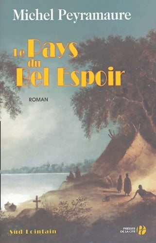 Livrenpoche : Le pays du bel espoir - Michel Peyramaure - Livre