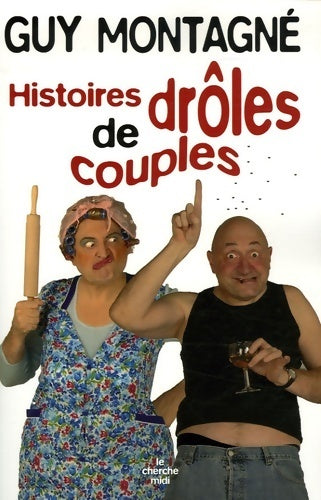 Livrenpoche : Les histoires drôles de couples - Guy Montagné - Livre