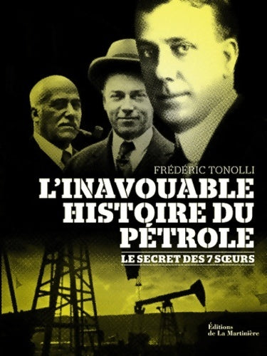 Livrenpoche : L'inavouable histoire du pétrole : Le secret des 7 soeurs - Frédéric Tonolli - Livre