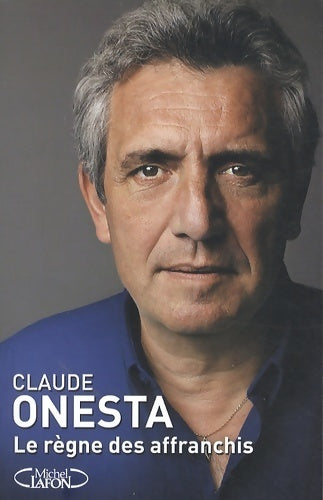 Livrenpoche : Le règne des affranchis - Claude Onesta - Livre