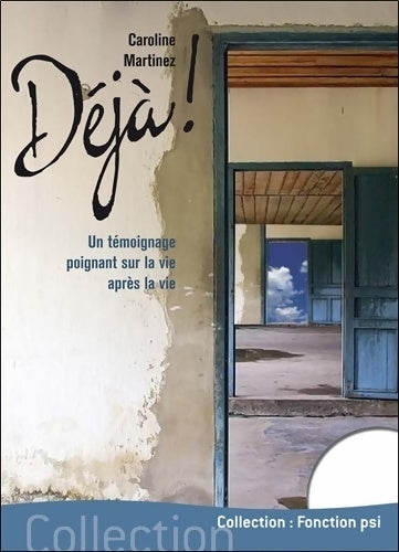 Livrenpoche : Déjà ! un témoignage poignant sur la vie après la vie - Caroline Martinez - Livre