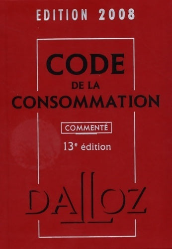 Livrenpoche : Code de la consommation 2008 commenté - 13e éd - Yves Picod - Livre