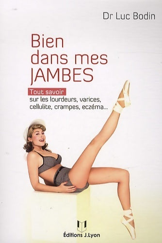 Livrenpoche : Bien dans mes jambes. Tout savoir sur les lourdeurs, varices, cellulite, crampes, eczéma - Luc Bodin - Livre