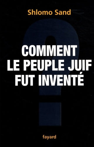 Livrenpoche : Comment le peuple juif fut inventé - Shlomo Sand - Livre
