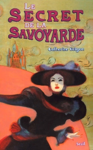 Livrenpoche : Les mystères du sacré-coeur t. 2. Le secret de la savoyarde (2) - Catherine Guigon - Livre