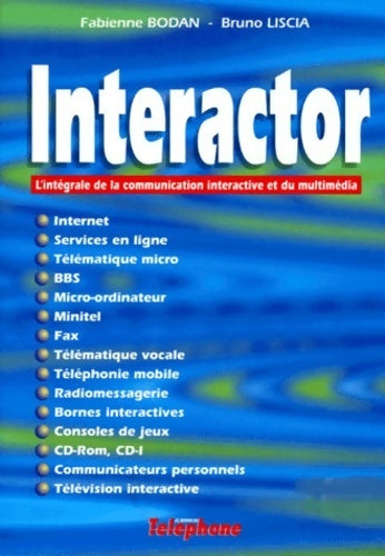 Livrenpoche : Interactor. L'intégrale de la communication interactive et du multimédia - Fabienne Bodan - Livre