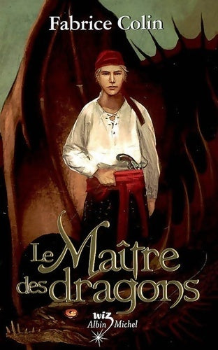 Livrenpoche : Le maître des dragons (wiz) - Fabrice Colin - Livre