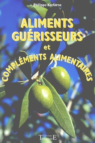Livrenpoche : Aliments guérisseurs et compléments alimentaires - Philippe Kerforne - Livre