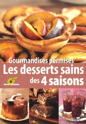Livrenpoche : Gourmandises permises : Les desserts sains des quatre saisons - Claude Aubert - Livre
