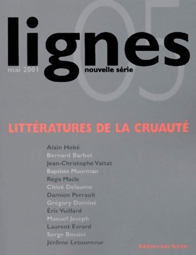 Livrenpoche : Lignes n°5 mai 2001 : Littératures de la cruauté - Collectif - Livre