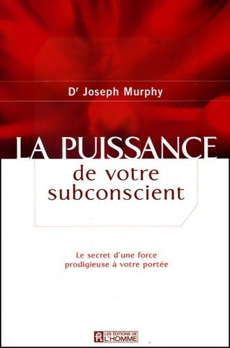 La puissance de votre subconscient - Joseph Murphy - Livre
