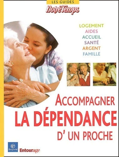Livrenpoche : Accompagner la dépendance d'un proche - Guide Notre Temps - Livre