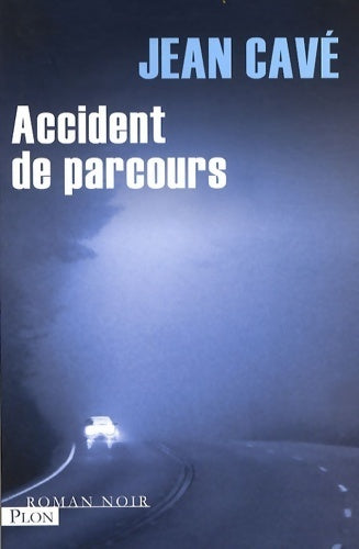 Livrenpoche : Accident de parcours - Jean Cavé - Livre