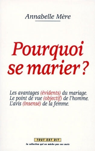 Livrenpoche : Pourquoi se marier - Annabelle Mère - Livre