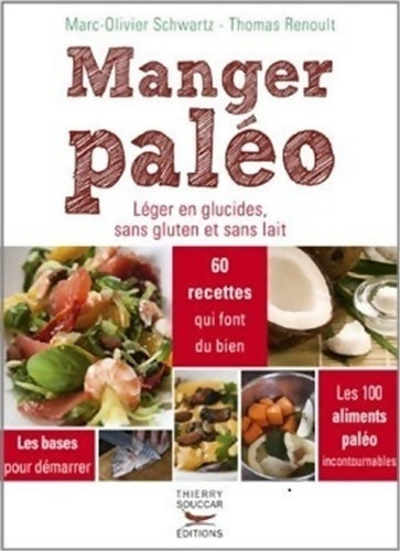 Livrenpoche : Manger paléo. Léger en glucides sans gluten et sans lait - Marc-olivier Schwartz - Livre
