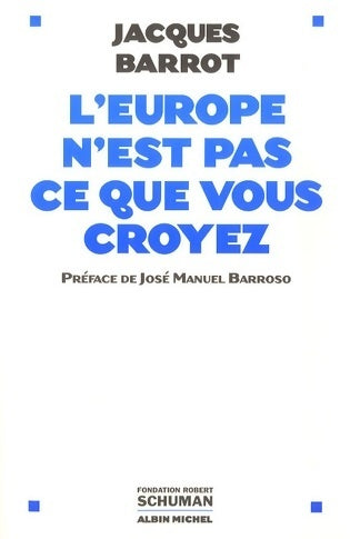 Livrenpoche : l'Europe n'est pas ce que vous croyez : Entretiens avec baudouin bollaert - Jacques Barrot - Livre
