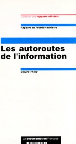 Livrenpoche : Rapport au premier ministre : Les autoroutes de l'information - Gérard Théry - Livre