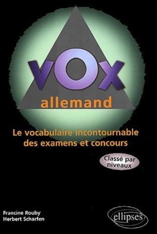 Livrenpoche : Vox allemand le vocabulaire incontournable des examens et concours classé par niveaux - Francine Rouby - Livre