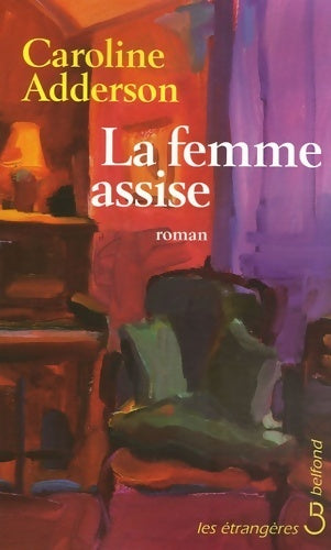 Livrenpoche : La femme assise - Caroline Adderson - Livre