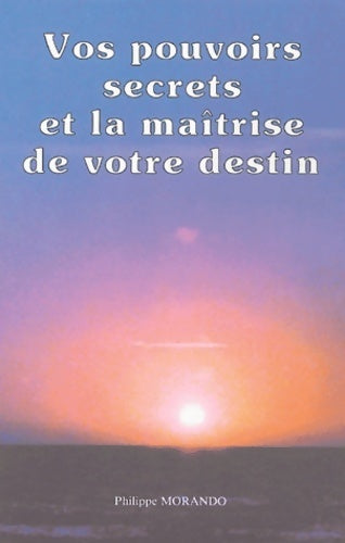 Livrenpoche : Vos pouvoirs secrets et la maîtrise de votre destin - Collectif - Livre