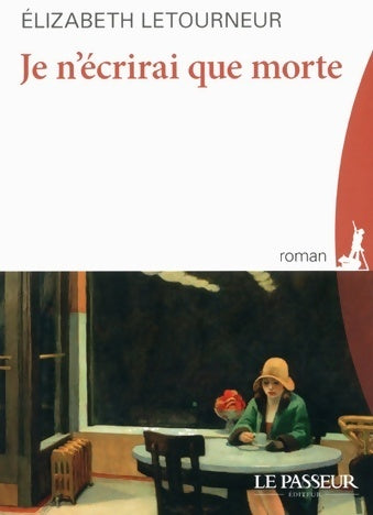 Livrenpoche : Je n'écrirai que morte - Elisabeth Letourneur - Livre