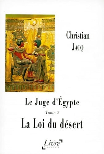 Livrenpoche : Le juge d'Egypte Tome II : La loi du désert - Christian Jacq - Livre