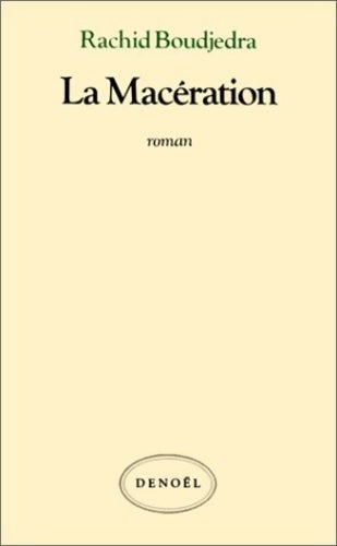 Livrenpoche : La macération - Rachid Boudjedra - Livre
