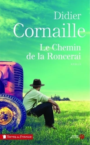 Livrenpoche : Le chemin de la roncerai - Didier Cornaille - Livre