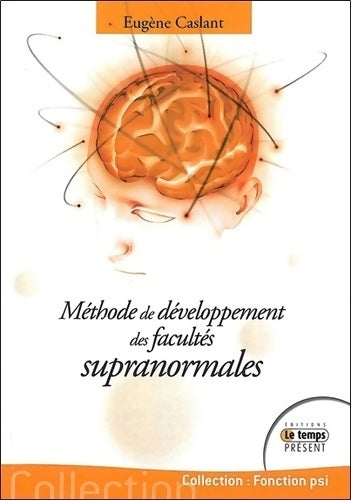 Méthode de développement des facultés supranormales - Eugène Caslant - Livre