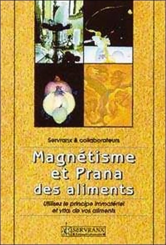 Livrenpoche : Magnétisme et prana des aliments - Félix Servranx - Livre