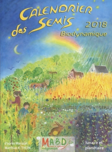 Livrenpoche : Calendrier des semis 2018 : Biodynamique - Matthias K. Thun - Livre
