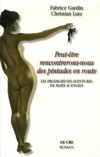 Livrenpoche : Peut-être rencontrerons-nous des pintades en route : Les prodigieuses aventures de marx & engels - Fabrice Gardin - Livre