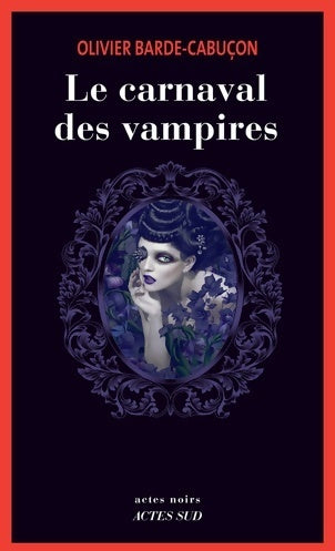 Livrenpoche : Le carnaval des vampires : Une enquête du commissaire aux morts étranges - Olivier Barde-Cabuçon - Livre