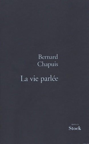 Livrenpoche : La vie parlée - Bernard Chapuis - Livre