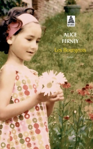 Livrenpoche : Les bourgeois - Alice Ferney - Livre