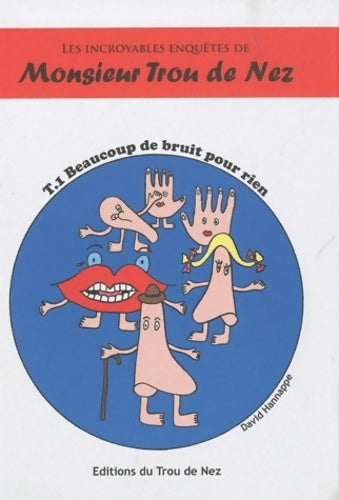 Livrenpoche : Les incroyables enquêtes de monsieur trou de nez Tome I : Beaucoup de bruit pour rien - David Hannappe - Livre