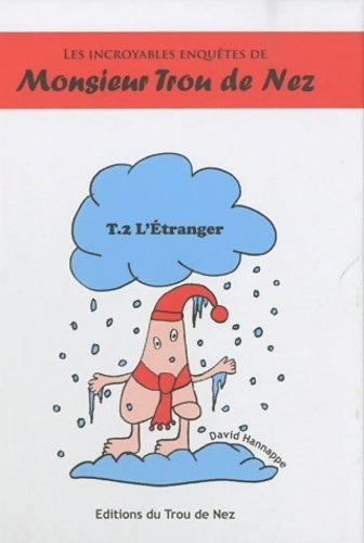 Livrenpoche : Les incroyables enquêtes de monsieur trou de nez Tome II : L'étranger - David Hannappe - Livre