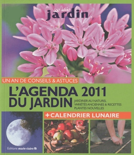 Livrenpoche : L'agenda 2011 du jardin + calendrier lunaire - Thierry Lamarre - Livre