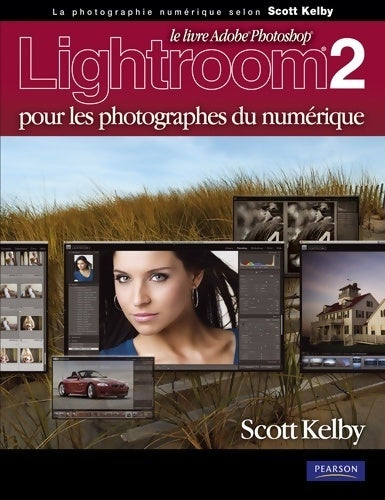 Livrenpoche : Lightroom 2 pour les photographes du numérique - Scott Kelby - Livre