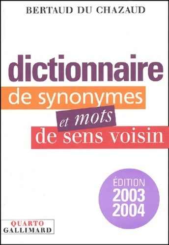 Livrenpoche : Dictionnaire de synonymes et mots de sens voisin (quarto) - Henri Bertaud du Chazaud - Livre