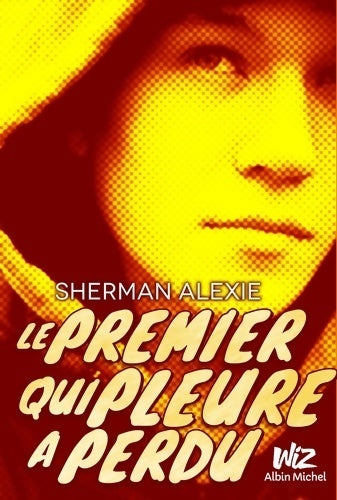 Livrenpoche : Le premier qui pleure a perdu (nv ed 2013) - Sherman Alexie - Livre
