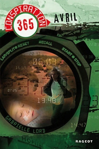 Livrenpoche : Conspiration 365 Tome IV : Avril - Gabrielle Lord - Livre