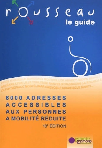 Livrenpoche : Le guide rousseau : 6000 adresses accessibles aux personnes à mobilité réduite - Guide Rousseau - Livre