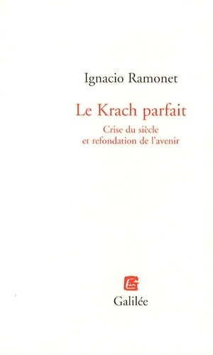 Livrenpoche : Le krach parfait : Crise du siècle et refondation de l'avenir - Ignacio Ramonet - Livre