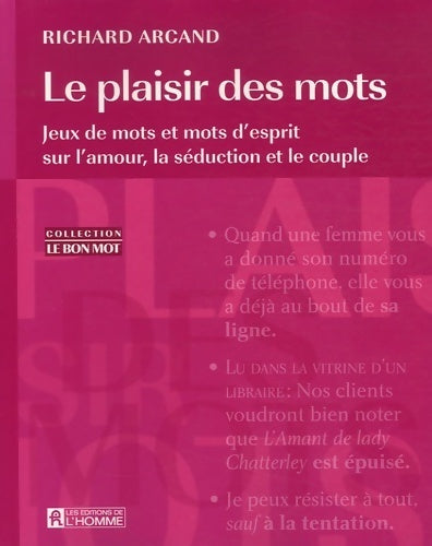 Livrenpoche : Le plaisir des mots : Jeux de mots et mots d'esprit sur l'amour la séduction et le couple - Richard Arcand - Livre