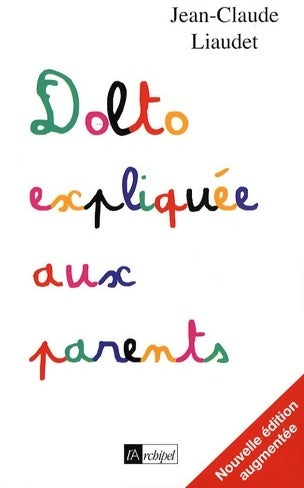 Livrenpoche : Françoise dolto expliquée aux parents - Jean-Claude Liaudet - Livre